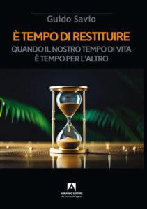 GUIDO SAVIO, è tempo di restituire